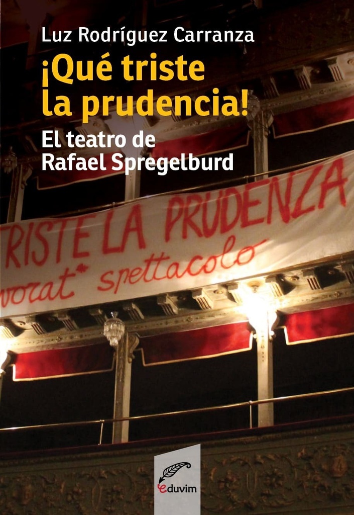 ¡Qué triste la prudencia!