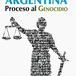 Argentina : proceso al genocidio