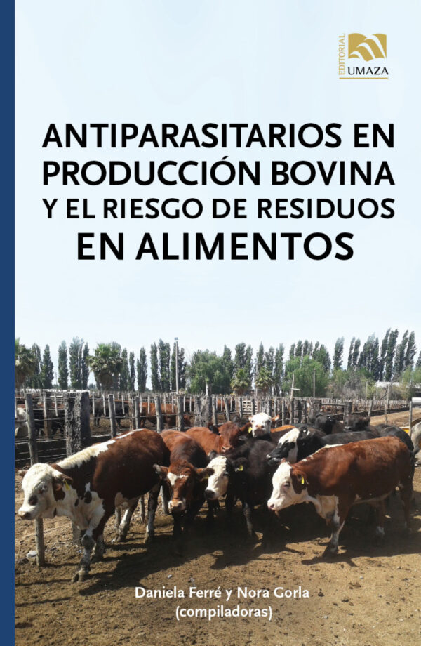 Antiparasitarios en producción bovina y el riesgo de residuos en alimentos