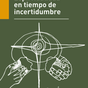 Espiritualidad en tiempo de incertidumbre
