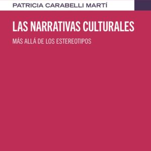 Las narrativas culturales. Más allá de los estereotipos