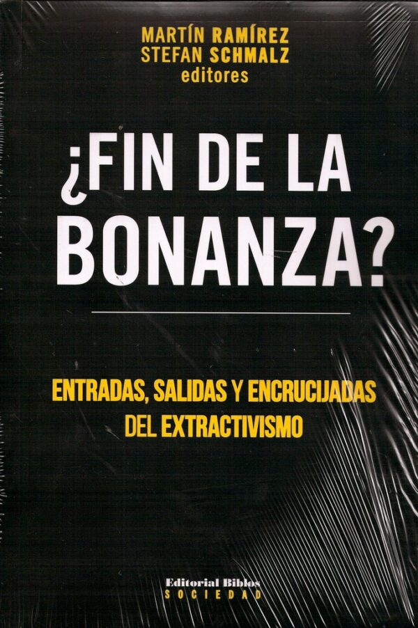 ¿Fin de la bonanza? Entradas, salidas y encrucijadas de extractivismo