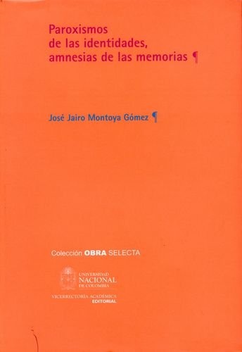 Paroxismos de las identidades amnesias de la memorias