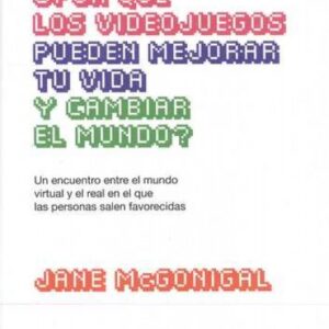 Por qué los videojuegos pueden mejorar tu vida y cambiar el mundo