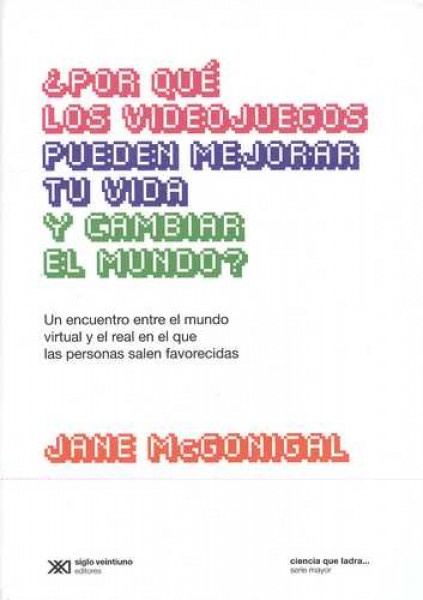 Por qué los videojuegos pueden mejorar tu vida y cambiar el mundo