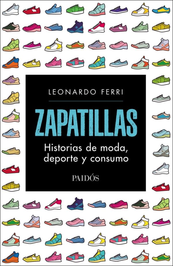 Zapatillas. Historias de moda, deporte y consumo