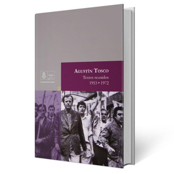 Agustin Tosco. Textos reunidos 1953-1972