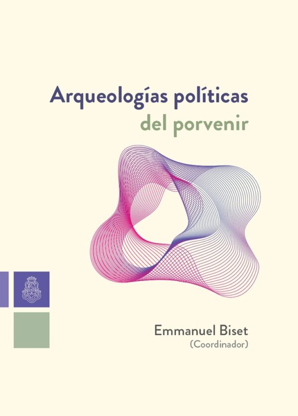 Arqueologías políticas del porvenir