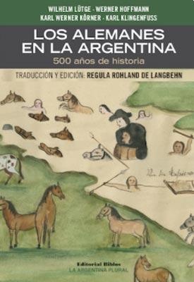 Los alemanes en la Argentina. Los 500 años de historia