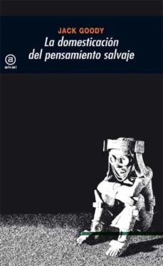 La domesticacion del pensamiento salvaje / The Domestication of the Savage Mind (Universitaria) (Spa