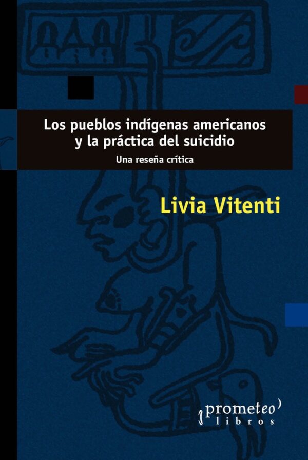 Los pueblos indígenas amercianos y la práctica del suicidio. Un reseña critica