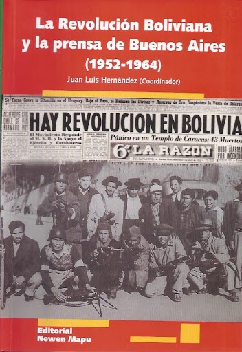 La revolucion boliviana y la prensa en Buenos Aires