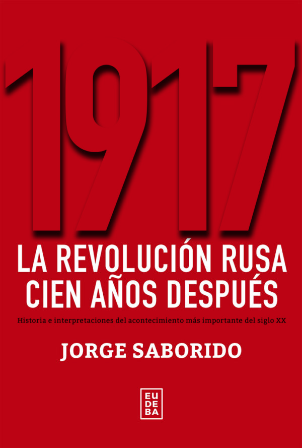 1917 La Revolución Rusa cien años después