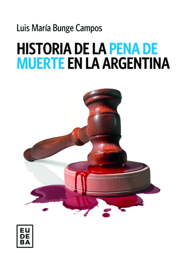 Historia de la pena de muerte en la Argentina