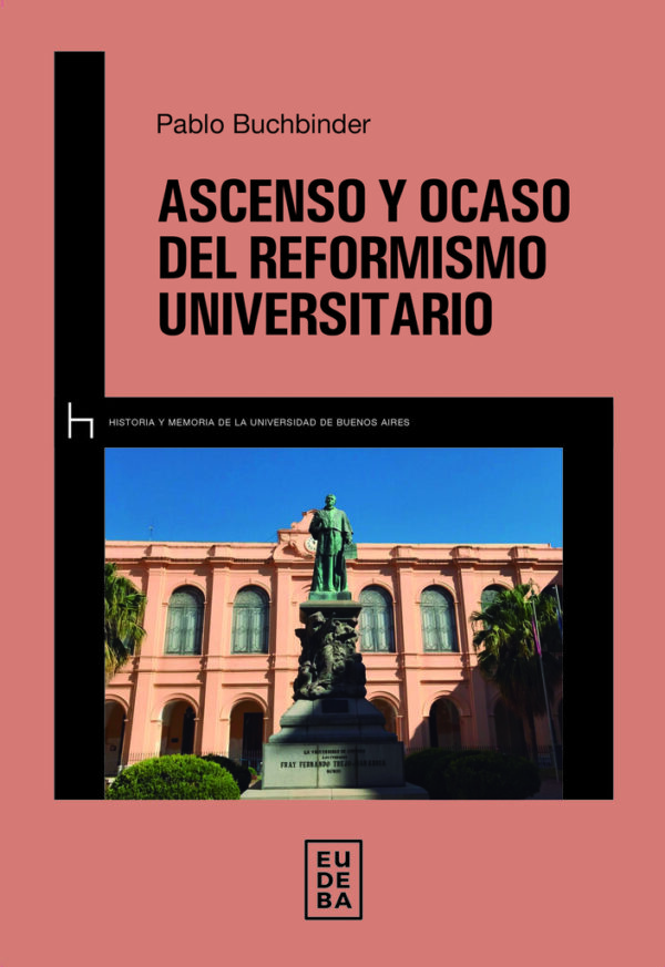 Ascenso y ocaso del reformismo universitario