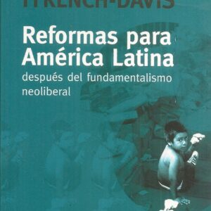 Reformas para América Latina, después del fundamentalismo liberal