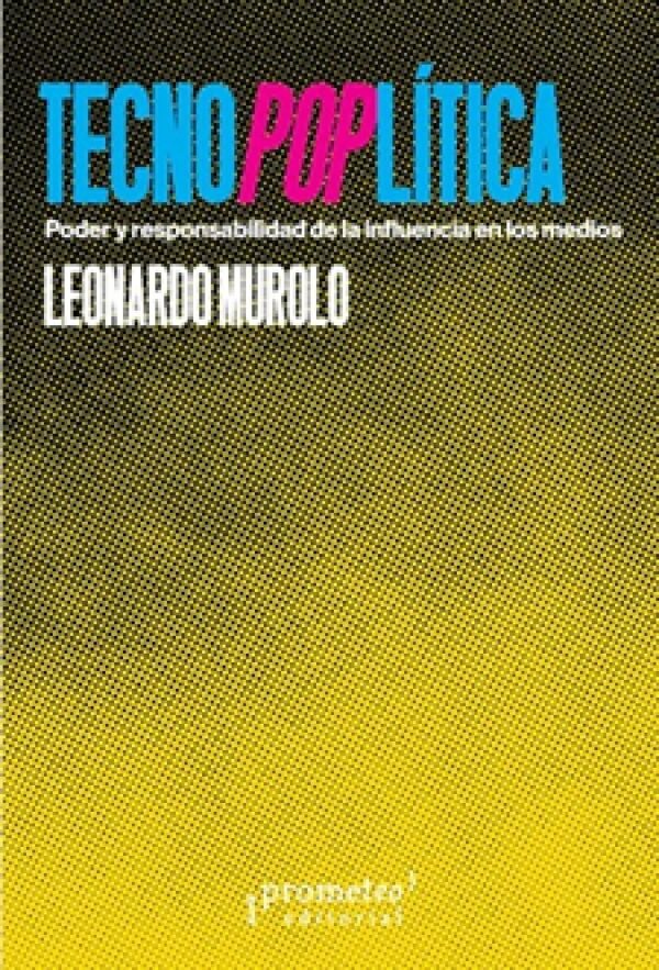 TECNOPOPLITICA. Poder y responsabilidad de la influencia en los medios