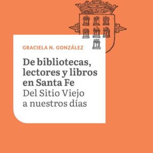 De bibliotecas, lectores y libros en Santa Fe