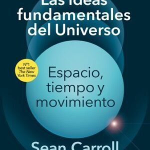 Las ideas fundamentales del Universo