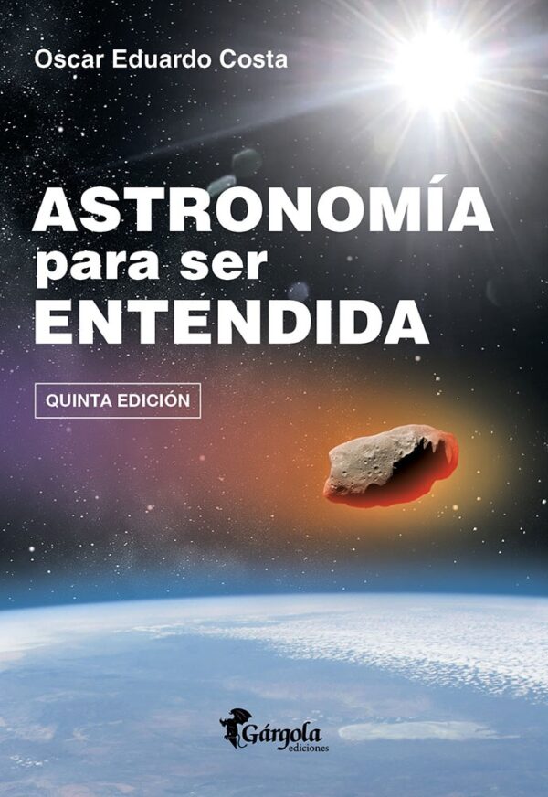 ASTRONOMIA PARA SER ENTENDIDA 5ª EDICION