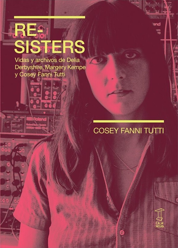 RE-SISTERS.VIDAS Y ARCHIVOS DE DELIA DERBYSHIRE