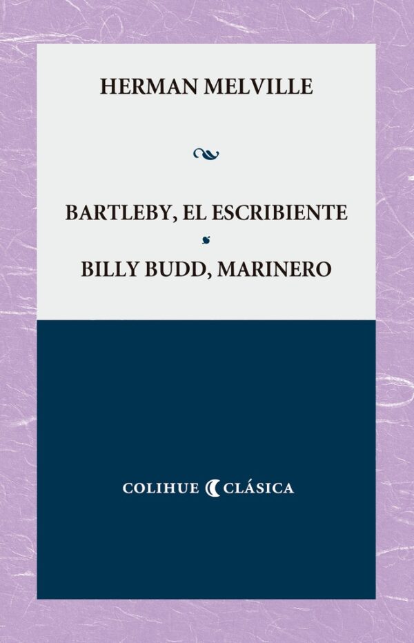Bartleby, el escribiente. Billy Budd, marinero