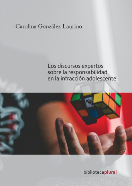 Los discursos expertos sobre la responsabilidad en la infracción adolescente