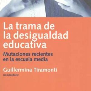 La trama de la desigualdad educativa