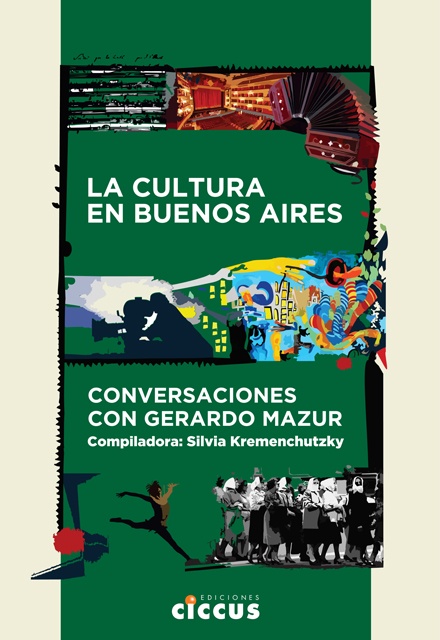 La cultura en Buenos Aires Conversaciones con Gerardo Mazur
