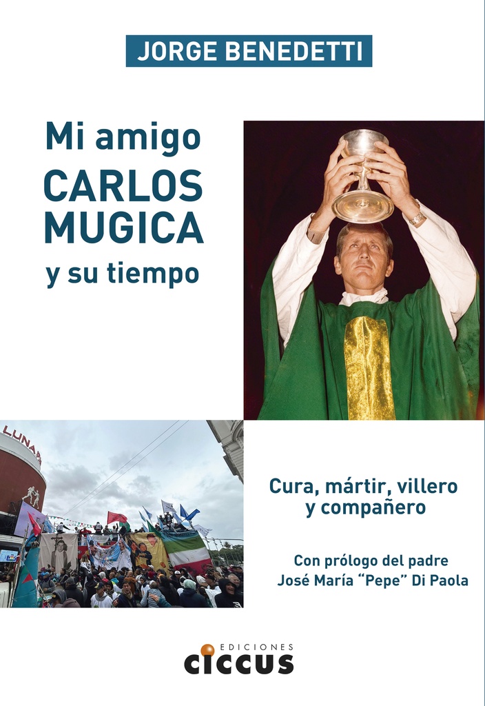 MI AMIGO CARLOS MUGICA Y SU TIEMPO