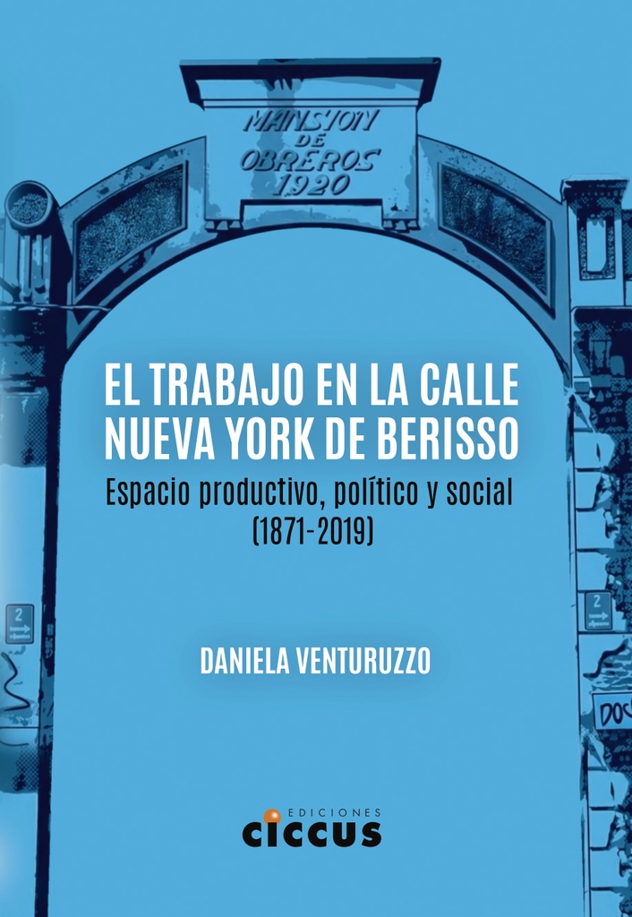 EL TRABAJO EN LA CALLE NUEVA YORK DE BERISSO