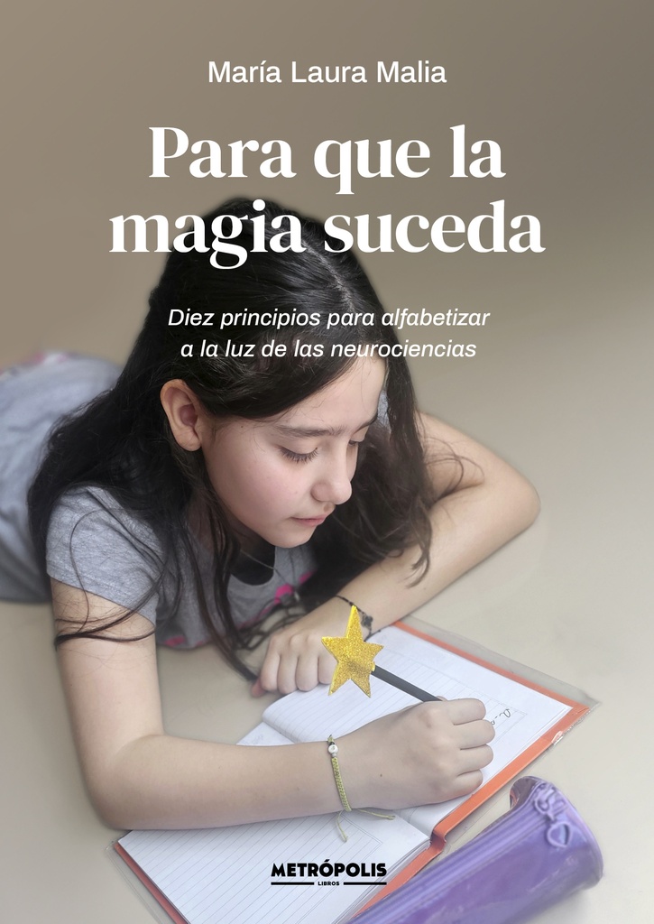 Para que la magia suceda: diez principios para alfabetizar a la luz de las neurociencias